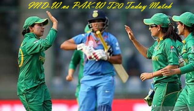 ind-w vs pak-w t20 today match